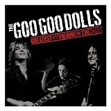 The Goo Goo Dolls - Greatest Hits Vol.1 The Singles