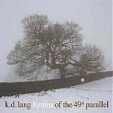 K. D. Lang - Hymns Of The 49th Parallel
