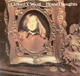 Clifford T. Ward - Home Thoughts From Abroad