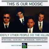 Mostly Other People Do The Killing - This Is Our Moosic