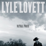 Lyle Lovett - Natural Forces [Lost Highway]