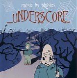 Music Vs Physics - _Underscore