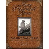 True Patriot Love: Canada's War Stories (1914-1953) - Far From Home: Canada And The Great War 1914 - 1918 (3 Discs)