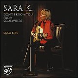 Sara K. - Don't I Know You From Somewhere
