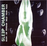 Sleep Chamber - Sleep, Or Forever Hold Your Piece