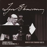 Igor Stravinsky - 13 Chamber Music; Historical Recordings