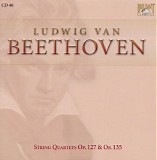 Ludwig van Beethoven - 40 String Quartet in E-flat, Op. 127; String Quartet in F, Op. 135