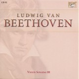Ludwig van Beethoven - 32 Violin Sonata Op. 30.3; Violin Sonata Op. 47 "Kreutzer;" Violin Sonata Op. 96