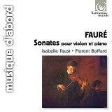Gabriel Fauré - Sonata for Violin and Piano No. 1, Op. 13; Sonata for Violin and Piano No. 2, Op. 108
