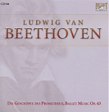 Ludwig van Beethoven - 66 Die Geschöpfe des Prometheus Op. 43; Ritterballett WoO 1