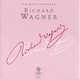 Richard Wagner - Die Meisterwerke