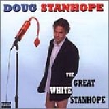 Doug Stanhope - The Great White Stanhope