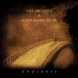 Pat Metheny & Anna Maria Jopek - Upojenie