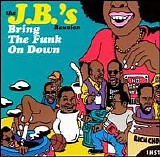 The J.B.'s - Bring the Funk On Down