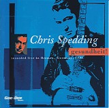Chris Spedding - Gesundheit! Live In Bremen, Germany 1991