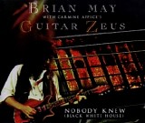 Brian May with Carmine Appice's Guitar Zeus - Nobody Knew (Black White House)