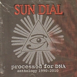 Sun Dial - Processed for DNA (Anthology 1990-2010)