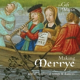 Various artists - Making Merrye Joyful Medieval Song and Dances