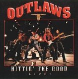 Outlaws - Hittin' The Road Live!