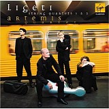 Artemis Quartett - Ligeti: String Quartets I & II