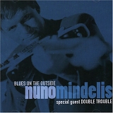 Nuno Mindelis - Blues On The Outside