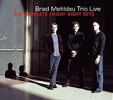 Brad Mehldau Trio - Brad Mehldau Trio Live: The Complete Friday Night Sets