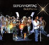 Serdar Ortac - Gold Remix 2007