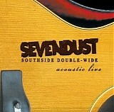 Sevendust - Southside Double-Wide: Acoustic Live