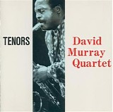 David Murray Quartet - Tenors