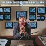 Glenn Gould - Original Jacket Collection - The Glenn Gould Silver Jubilee Album