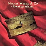 Mikael Wiehe & Co - Hemingwayland