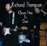 Richard Thompson - Clown Time Is Over