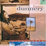 Dunnery, Francis - Welcome To The Wild Country
