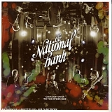 The National Bank - Come On Over To The Other Side