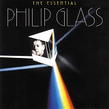 Philip Glass - The Essential Philip Glass (comp) (2002)
