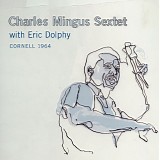 Charles Mingus with Eric Dolphy - Cornell 1964