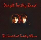 Dwight Twilley Band - The Great Lost Twilley Album