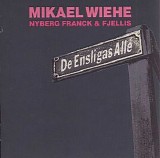 Mikael Wiehe, Nyberg, Franck & Fjellis - De ensligas allÃ©