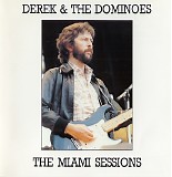 Derek And The Dominos - The Miami Sessions