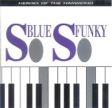 Various artists - So Blue So Funky : Heroes Of The Hammond, Vol. 1