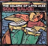 Various artists - The Colors Of Latin Jazz - Soul Sauce!