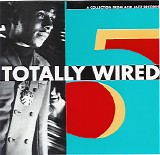 Various artists - Totally Wired 5