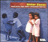 Various artists - Sister Bossa - Cool Jazzy Cuts With A Brazilian Flavour