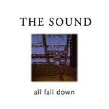 The Sound - All Fall Down