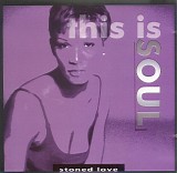 Various artists - This Is Soul - Stoned Love