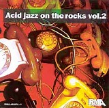 Various artists - Acid Jazz On The Rocks Vol. 2