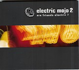 Various artists - Mojo Club - Electric Mojo 2 - Are Friends Electric?
