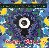 Roger Waters - Welcome To The Machine