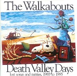 Walkabouts - Death Valley Days - Lost Songs And Rarities 1985 to 1995