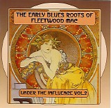 Various artists - The Early Blues Roots Of Fleetwood Mac - Under The Influence Vol.2